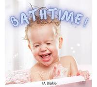 Bathtime!: Kids Book About Having a Bath - A Book About Getting Clean for Toddlers and Small Children