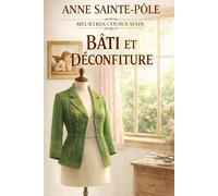 Bâti et déconfiture: Cosy Mystery à la française (Meurtres Cousus Main)