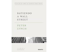 Batiendo a Wall Street : Peter Lynch con la colaboración de John Rothchild