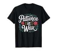 Batik Artist Patience Wax Fabric Art Identity Maker Patient T-Shirt