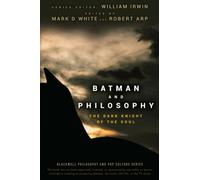 Batman and Philosophy : The Dark Knight of the Soul
