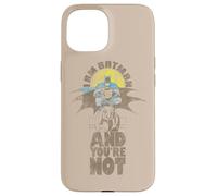 Batman and You're Not Case for iPhone 15