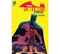 Batman: Detective Comics Vol. 6: Icarus (The New 52)