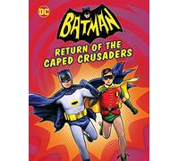 Batman: Return of the Caped Crusaders