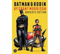 Batman & Robin by Grant Morrison: Absolute Edition