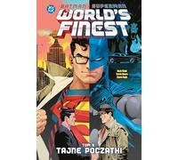 Batman/Superman. World's Finest. Tom 5. Tajne początki