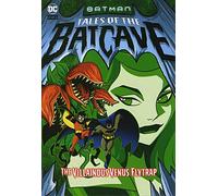 Batman Tales of the Batcave: The Villainous Venus Flytrap