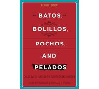 Batos, Bolillos, Pochos, and Pelados: Class and Culture on the South Texas Border