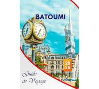 Batoumi Guide de voyage 2026: Découvrez les joyaux cachés, les attractions, les informations locales, la richesse de l'histoire, la culture et les expériences locales du paradis côtier de Géorgie