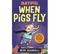 Batpig: When Pigs Fly (Batpig, 1)