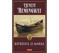 Batrinul si marea - Ernest Hemingway