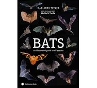 Bats: An Illustrated Guide to All Species - HardBack NEW Taylor, Mariann 09/04/2