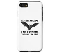 Bats Are Awesome I Am Awesome Therefore I Am A Bat Case for iPhone SE (2020) / 7/8