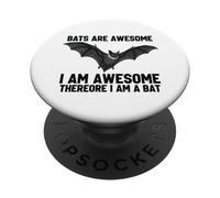 Bats Are Awesome I Am Awesome Therefore I Am A Bat PopSockets Adhesive PopGrip