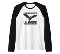 Bats are Awesome I Am Awesome Therefore I Am A Bat Raglan Baseball Tee