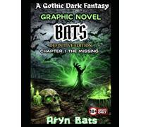 Bats-Definitive Edition-Chapter 1: The Missing (Bats, the Graphic Novel series)
