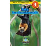 Bats / Les chauves-souris : Bilingual (English / French) (Anglais / Francais) Animals That Make a Difference! (Engaging Readers, Level 1)