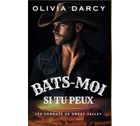 Bats-moi si tu peux: Cœurs brisés et nounou inattendue: Coeurs brisés et nounou inattendue: 2 (Les Cowboys de Sweet Valley)