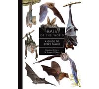 Bats of the World : A Guide to Every Family