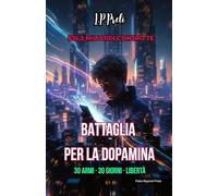 BATTAGLIA PER LA DOPAMINA: 30 ARMI - 30 GIORNI - LIBERTÀ