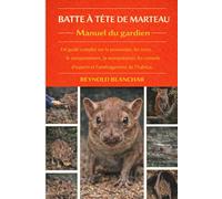 BATTE À TÊTE DE MARTEAU: Un guide complet sur la possession, les soins, le comportement, la manipulation, les conseils d'experts et l'aménagement de l'habitat