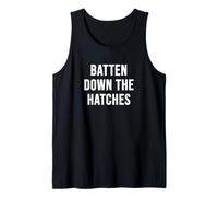 Batten Down The Hatches Tank Top
