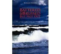 Battered & Bruised But Not Out