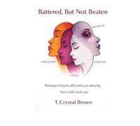 Battered, But Not Beaten: Perhaps it hasn't affected you directly, but it will touch you.
