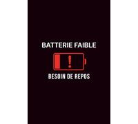 Batterie faible besoin d’un repos: Cahier humour et détente - Idée cadeau anti-stress, pause café, travail, étudiant … - Carnet de notes ligné A5