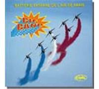Batterie Fanfare De L'Aire De Paris - Big Band: Marches & Dances for Band