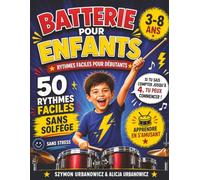 Batterie pour Enfants - Rythmes Faciles pour Débutants 3-8 Ans: Niveau 1 - Méthode visuelle sans solfège et sans lire la musique, coordination mains ... pour débutants (Batterie Facile pour Enfants)