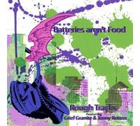 Batteries Aren't Food - Rough Tracks