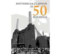 Battersea and Clapham in 50 Buildings