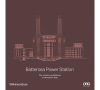 Battersea Power Station : The Architectural Rebirth of a Romantic Ruin