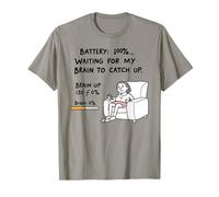 Battery 100% But My Brain's Still Catching Up Funny Tech T-Shirt