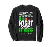 Battery Life Of A Night Shift ER Nurse Seven PM To Seven AM Sweatshirt