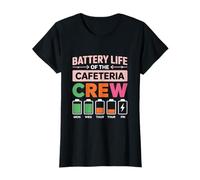 Battery Life of The Cafeteria Crew Humor Food Service Worker T-Shirt