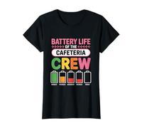 Battery Life of The Cafeteria Crew School Food Service Humor T-Shirt