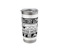 Battery Low Need More Tea Cups Teacup Tea Lovers & Addicts Stainless Steel Insulated Tumbler