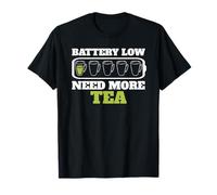 Battery Weak Need More Tea Gift Cups Teacup T-Shirt