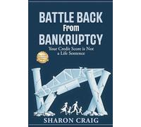 Battle back from Bankruptcy: Your Credit Score is not a Life Sentence