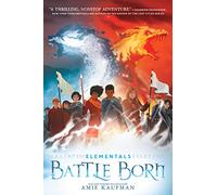Battle Born (Elementals, 3)