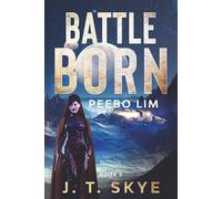 Battle Born: Peebo Lim - Sci Fi Military Space Opera & Alien Conquest (Trigellian Universe - Warrior Series)