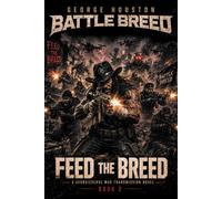 Battle Breed 2: Feed the Breed (Battle Breed: War Transmissions)
