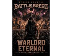 Battle Breed 7: Warlord Eternal (Battle Breed: War Transmissions)