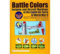 Battle Colors – Insignia & Aircraft Markings Eighth Air Force WWII Vol.1 (VIII) Bomber Command