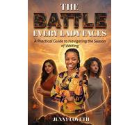 Battle Every Lady Faces: A Proven Guide to Navigating the Season of Waiting