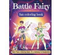 Battle Fairy: Unleash Magic and Strength with the Battle Fairy Coloring Book for All Ages!