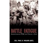 Battle Fatigue: Understanding PTSD and Finding a Cure