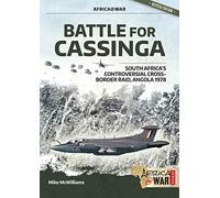 Battle for Cassinga: South Africa's Controversial Cross-Border Raid, Angola 1978 (Africa@War)